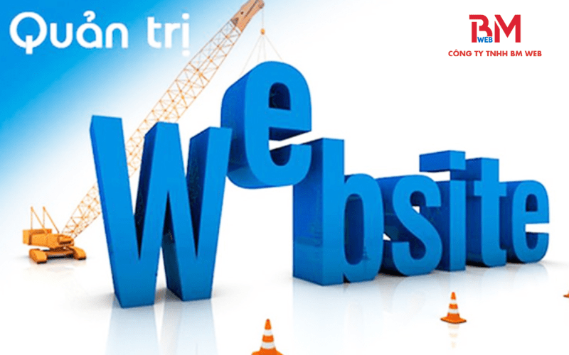 Tổng quan về quản trị website và những điều cần lưu ý